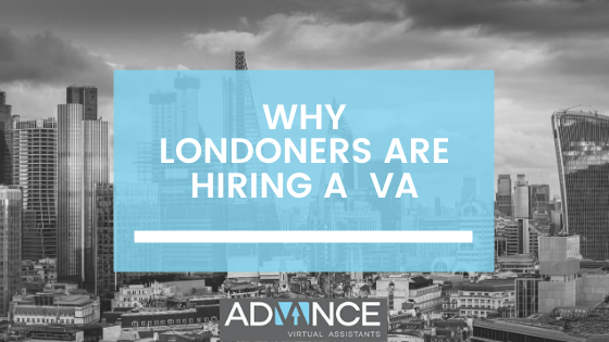 Why Londoners Are Hiring A VA