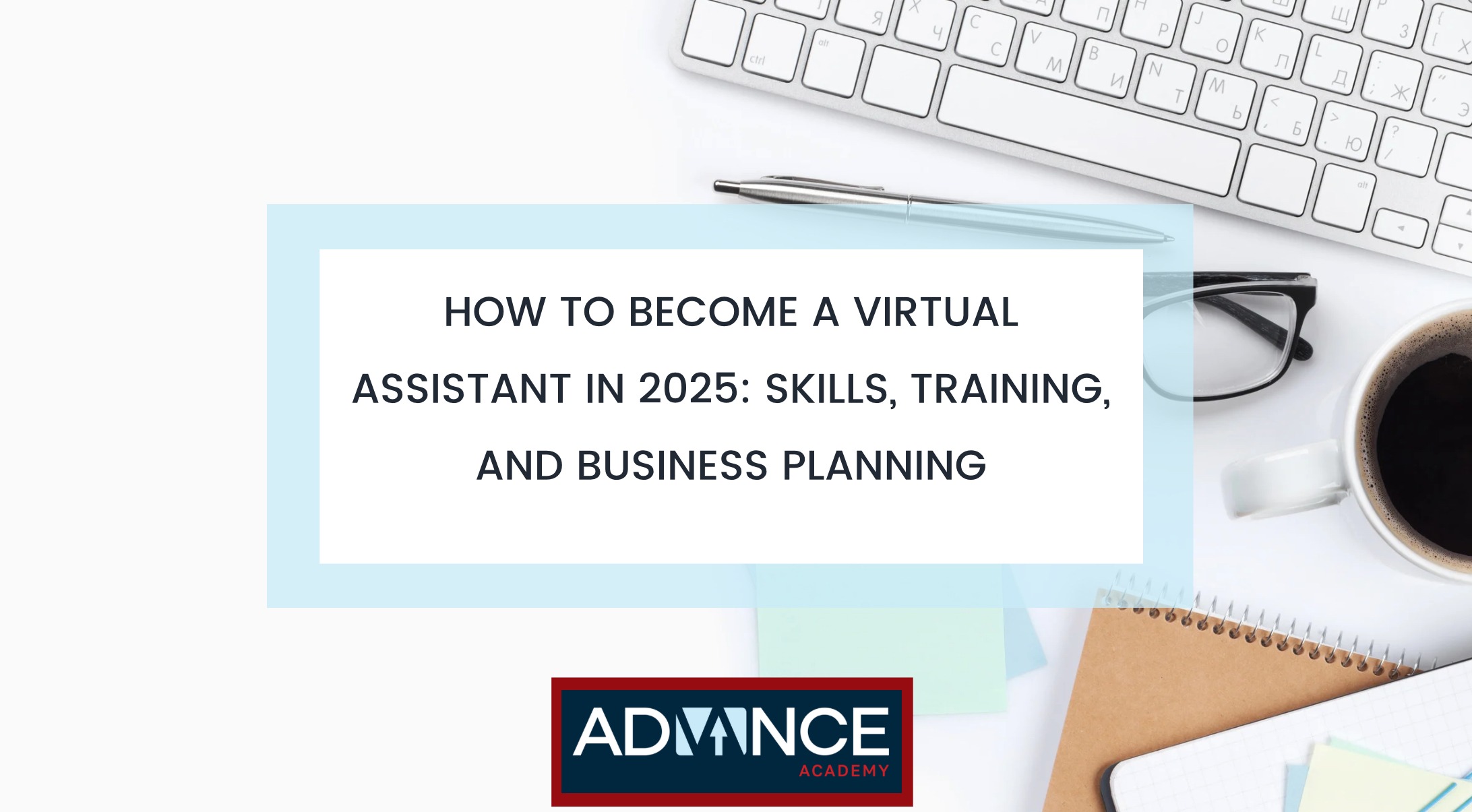 How to Become a Virtual Assistant in 2025