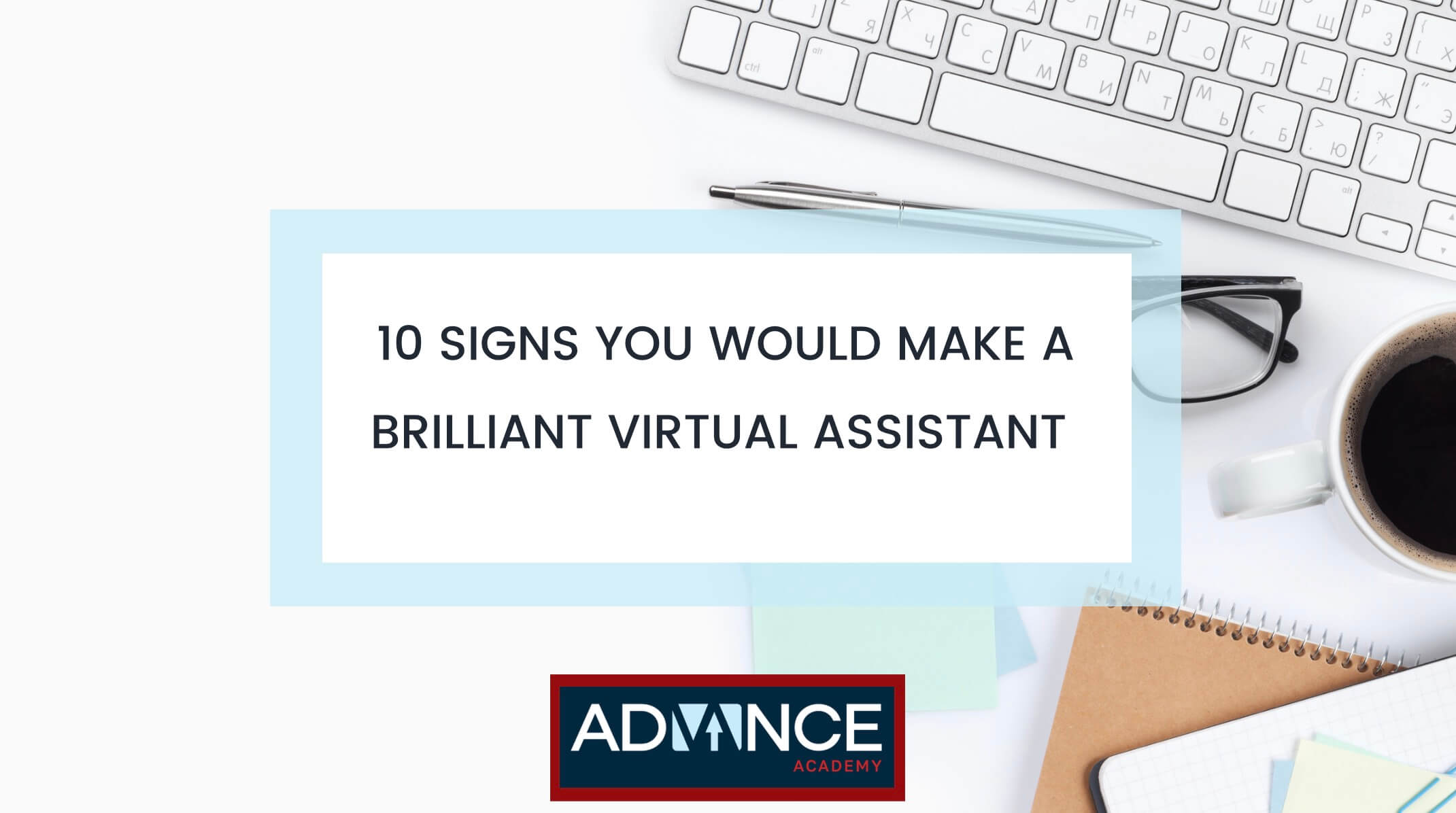 10 signs you would make a brilliant virtual assistant